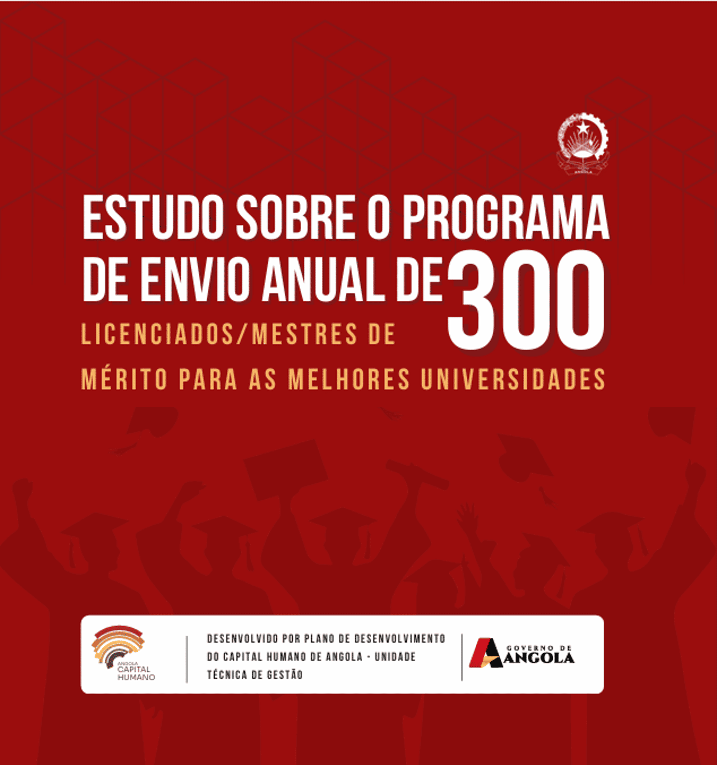 Estudo Sobre o Programa de Envio Anual de 300 Licenciados/Mestres de Méritos para as Melhores Universidades