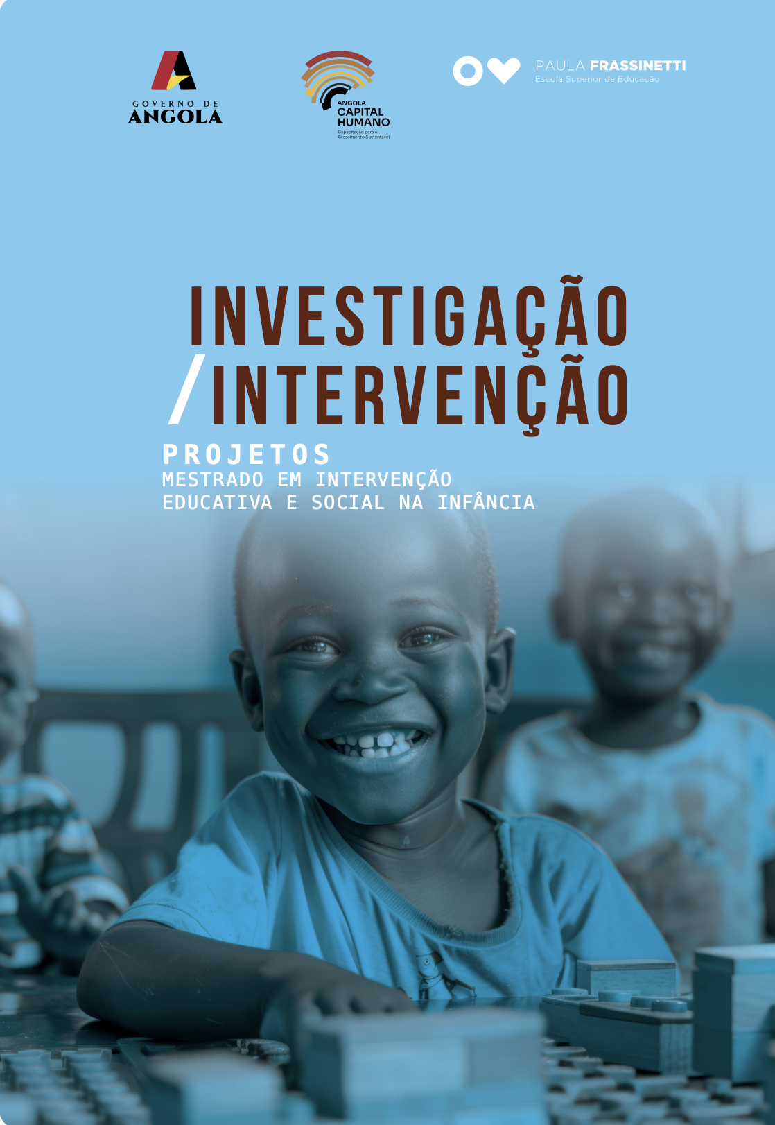 Investigação/Intervenção - PROJECTOS Mestrado em Intervenção Educativa e Social na Infância